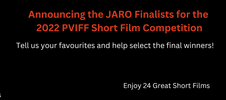 Announcing the JARO Finalists for the 2022 PVIFF Short Film Compitition Jaro Media